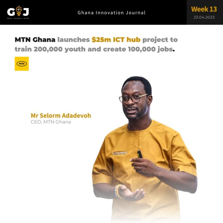 MTN Ghana launches $25m ICT hub project to train 200,000 youth and create 100,000 jobs