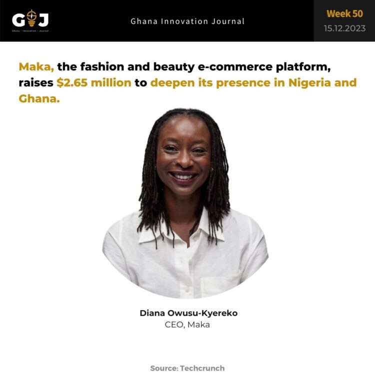 Maka, the fashion and beauty e-commerce platform, raises $2.65 million to deepen its presence in Ghana and Nigeria.