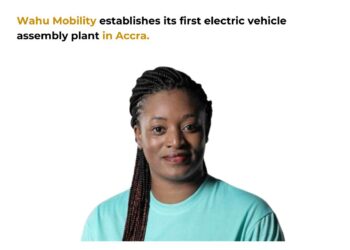 Wahu Mobility establishes its first electric vehicle assembly plant in Accra.