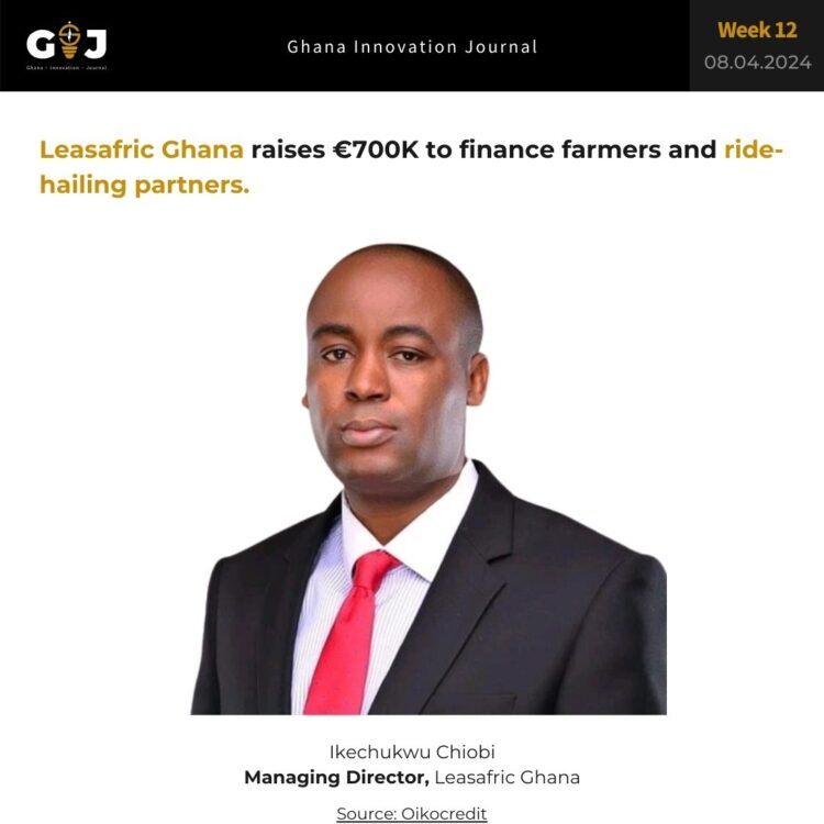 Leasafric Ghana raises €700K to finance farmers and ride-hailing partners.
