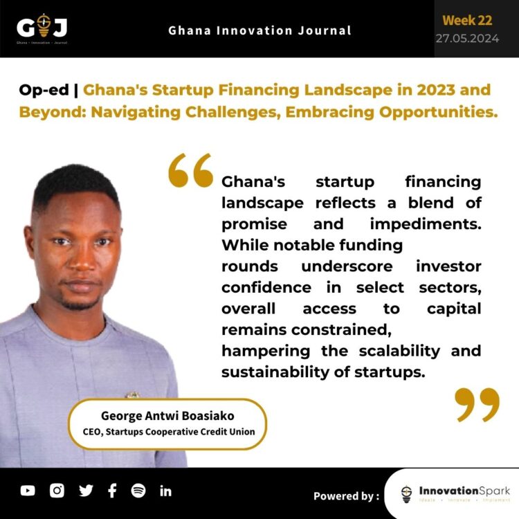 Op-ed: Ghana’s Startup Financing Landscape in 2023 and Beyond: Navigating Challenges, Embracing Opportunities. 