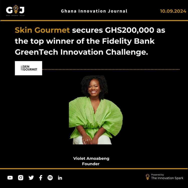 Skin Gourmet secures GHS200,000 as the top winner of the Fidelity Bank GreenTech Innovation Challenge.