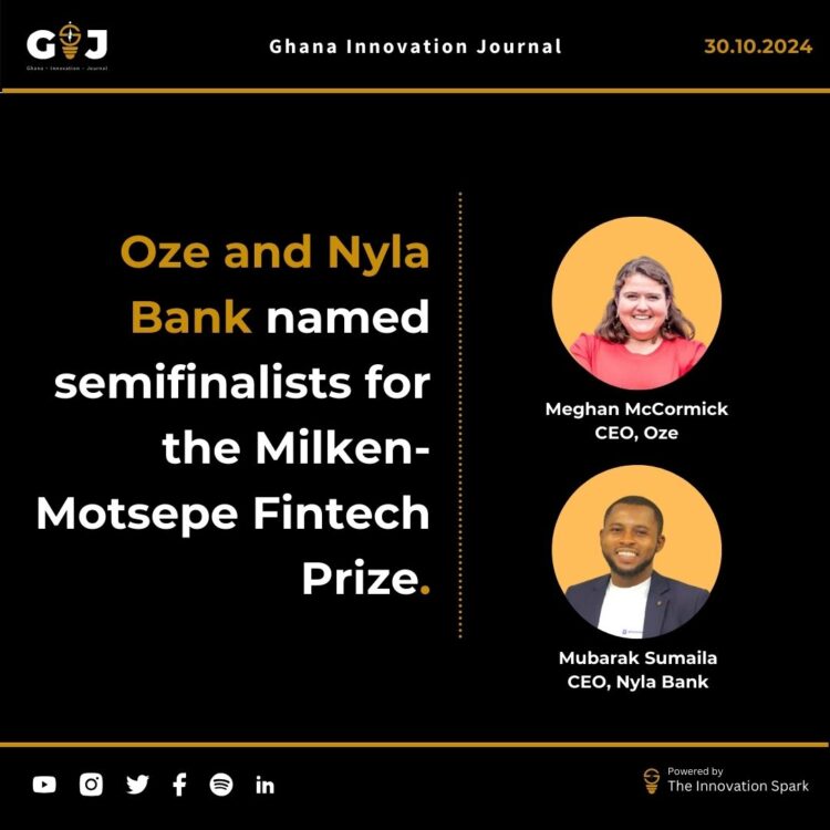 Ghana’s Oze and Nyla Bank named semifinalists in the 2024 Milken-Motsepe Fintech Prize