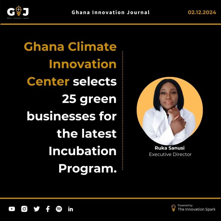 Ghana Climate Innovation Center selects 25 green businesses for the latest Incubation Program.