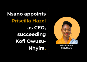 Nsano appoints Priscilla Hazel as CEO, succeeding Kofi Owusu-Nhyira.